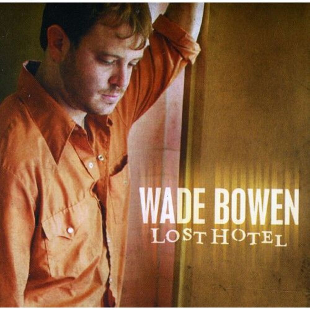 Wade Bowen - Lost Hotel  CD